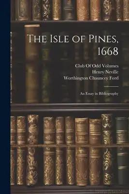 The Isle of Pines, 1668: An Essay in Bibliography