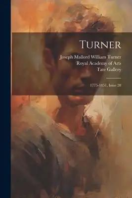 Turner: 1775-1851, Issue 28
