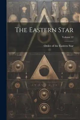 The Eastern Star; Volume 22