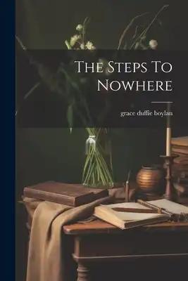 The Steps To Nowhere