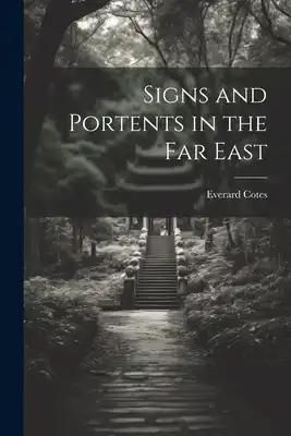 Signs and Portents in the Far East