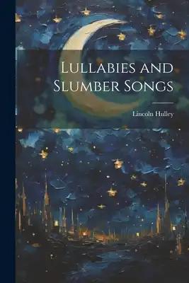 Lullabies and Slumber Songs