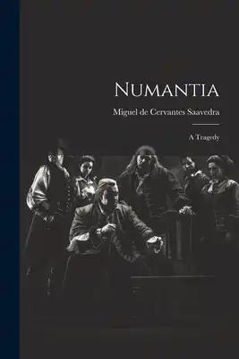 Numantia: A Tragedy
