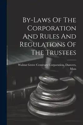 By-laws Of The Corporation And Rules And Regulations Of The Trustees