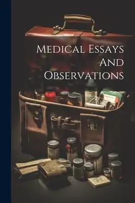 Medical Essays And Observations