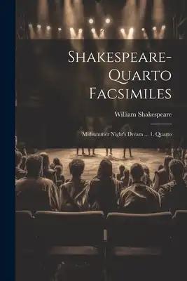 Shakespeare-quarto Facsimiles: Midsummer Night's Dream ... 1. Quarto