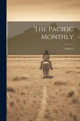 The Pacific Monthly; Volume 3