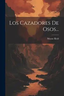 Los Cazadores De Osos...
