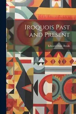 Iroquois Past and Present