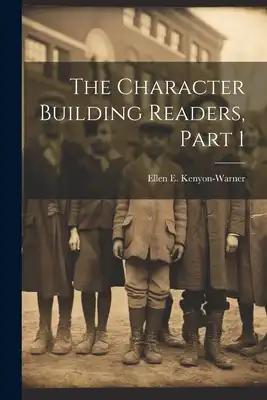 The Character Building Readers, Part 1