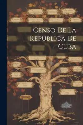 Censo De La Republica De Cuba