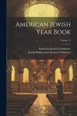 American Jewish Year Book; Volume 13
