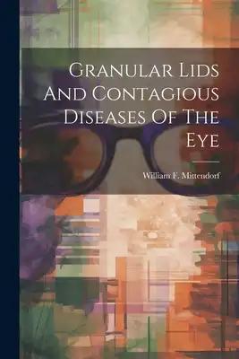 Granular Lids And Contagious Diseases Of The Eye