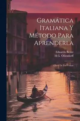 Gramática Italiana Y Método Para Aprenderla: Clave De Los Temas