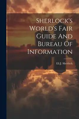 Sherlock's World's Fair Guide And Bureau Of Information