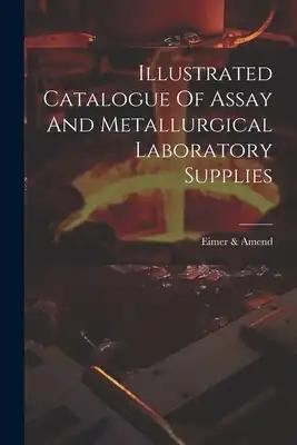 Illustrated Catalogue Of Assay And Metallurgical Laboratory Supplies