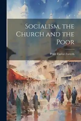 Socialism, the Church and the Poor
