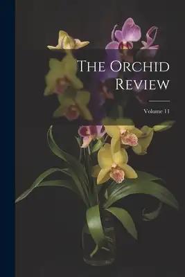 The Orchid Review; Volume 11