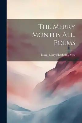The Merry Months all. Poems