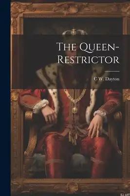 The Queen-restrictor