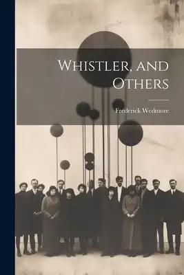 Whistler, and Others