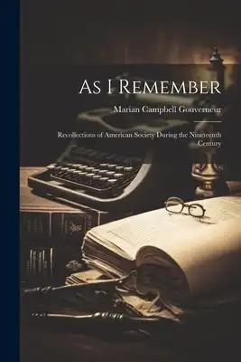As I Remember: Recollections of American Society During the Nineteenth Century