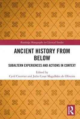 Ancient History from Below: Subaltern Experiences and Actions in Context