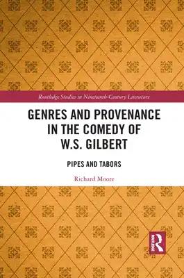 Genres and Provenance in the Comedy of W.S. Gilbert: Pipes and Tabors