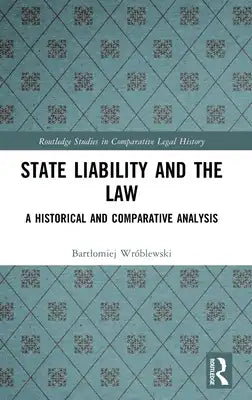 State Liability and the Law: A Historical and Comparative Analysis