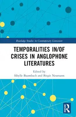 Temporalities In/Of Crises in Anglophone Literatures