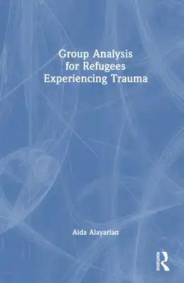 Group Analysis for Refugees Experiencing Trauma