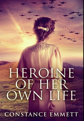 Heroine of Her Own Life: Premium Hardcover Edition