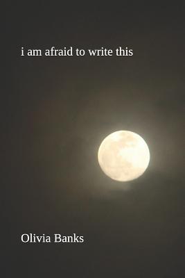 I Am Afraid To Write This