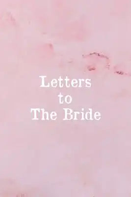 Letters To The Bride: Bridal Memory Book Scrapbook - Bridal Shower Gift