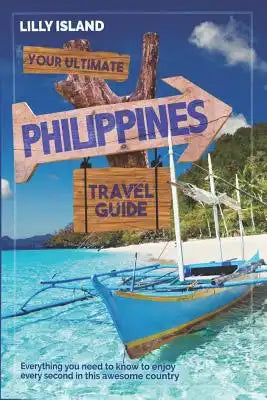Your Ultimate Philippines Travel Guide: Everything you need to know to enjoy every second in this awesome country - Philippinen Reiseführer