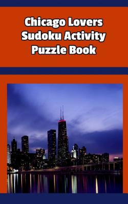 Chicago Lovers Sudoku Activity Puzzle Book