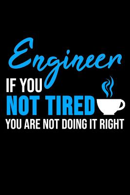 Engineer If You Not Tired You Are Not Doing It Right: 6 x 9 Squared Notebook for Engineers & Math Lover