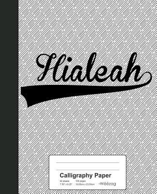 Calligraphy Paper: HIALEAH Notebook