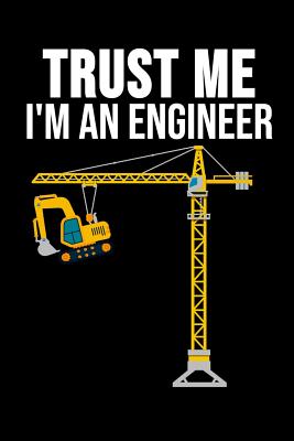 Trust Me I'm An Engineer: 6 x 9 Squared Notebook for Engineers & Math Lover