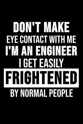 Don't Make Eye Contact With Me I'm An Engineer I Get Easily Frightened By Normal People: 6 x 9 Squared Notebook for Engineers & Math Lover