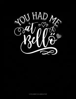 You Had Me At Bello: 6 Columns Columnar Pad