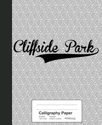 Calligraphy Paper: CLIFFSIDE PARK Notebook