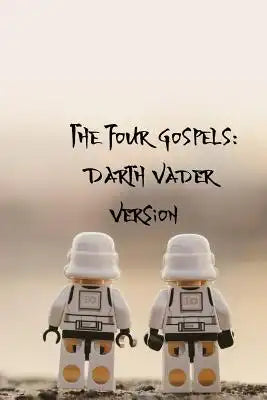 The Four Gospels: Darth Vader Version
