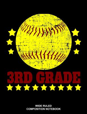 3rd Grade Wide Ruled Composition Notebook: Softball Player Back to School Elementary Workbook