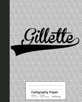 Calligraphy Paper: GILLETTE Notebook