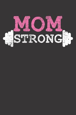 Fitness Notebook: Notebook Mom Strong Mother Mama Fitness Bodybuilding Weightlifting