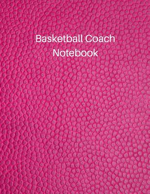 Basketball Coach Notebook: Undated Youth Coaching Notebook for Drills and Strategies