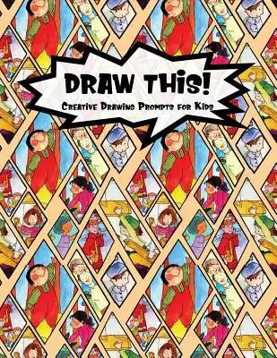 Draw This!: 100 Drawing Prompts for Kids - Family Cartoon 2 - Version 2