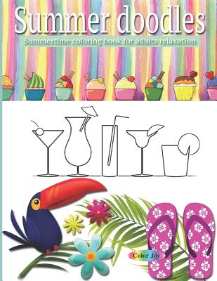 Summer doodles: Summertime coloring book for adults relaxation