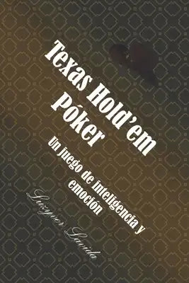 Texas Hold'em Póker: Un juego de inteligencia y emoción